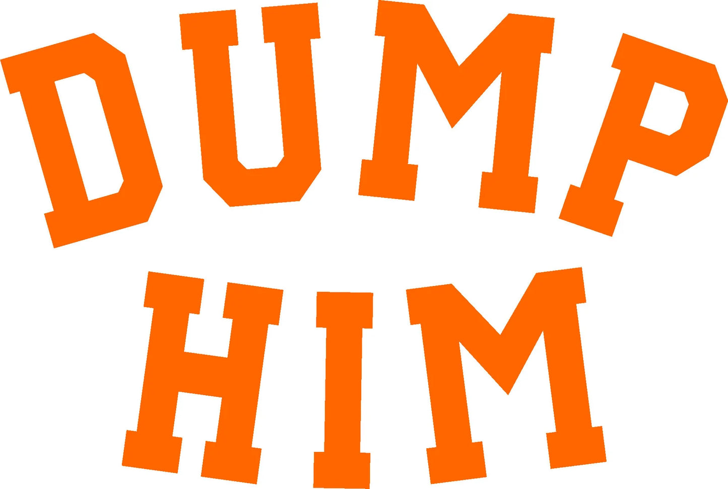 Dump Him Shirt