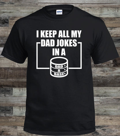 I keep All My Dad Jokes In A Dad A Base Shirt